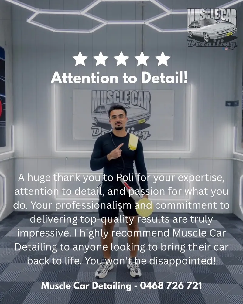 Five-star review: Attention to Detail! A huge thank you to Poli for your expertise, attention to detail, and passion for what you do. Your professionalism and commitment to delivering top-quality results are truly impressive. I highly recommend Muscle Car Detailing to anyone looking to bring their car back to life. You won’t be disappointed!